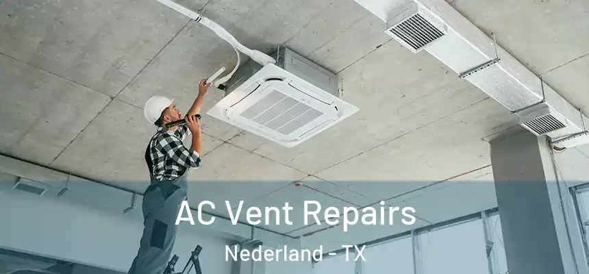  AC Vent Repairs Nederland - TX