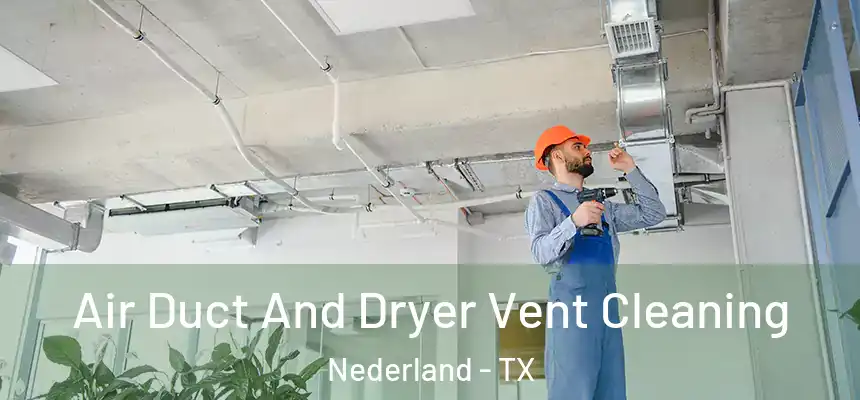  Air Duct And Dryer Vent Cleaning Nederland - TX