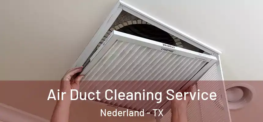  Air Duct Cleaning Service Nederland - TX