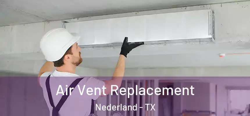  Air Vent Replacement Nederland - TX