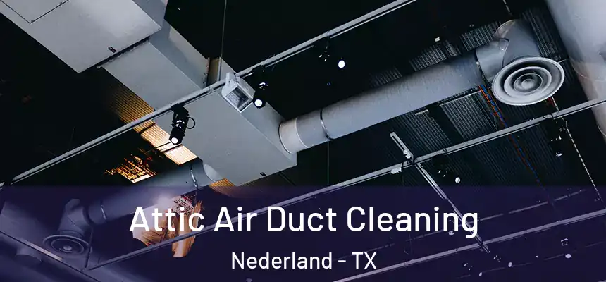  Attic Air Duct Cleaning Nederland - TX