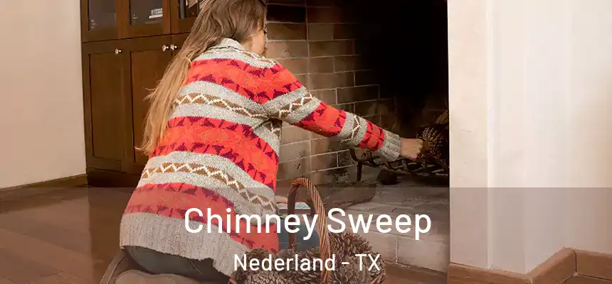  Chimney Sweep Nederland - TX