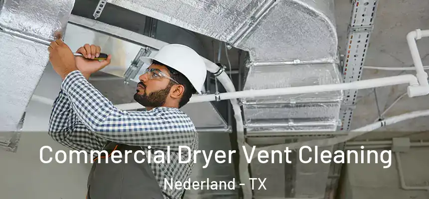  Commercial Dryer Vent Cleaning Nederland - TX