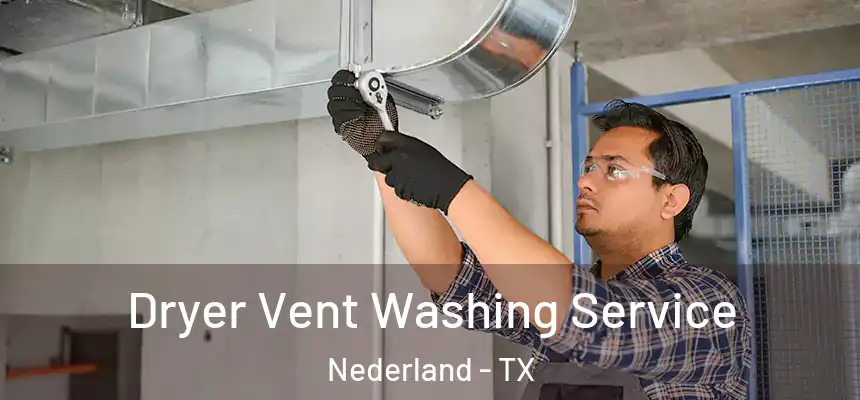  Dryer Vent Washing Service Nederland - TX