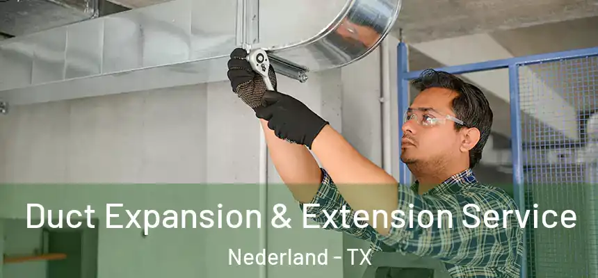  Duct Expansion & Extension Service Nederland - TX