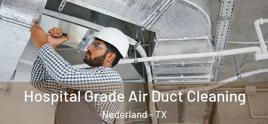  Hospital Grade Air Duct Cleaning Nederland - TX