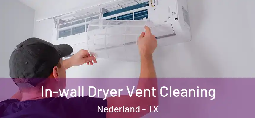  In-wall Dryer Vent Cleaning Nederland - TX