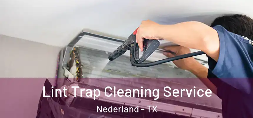  Lint Trap Cleaning Service Nederland - TX
