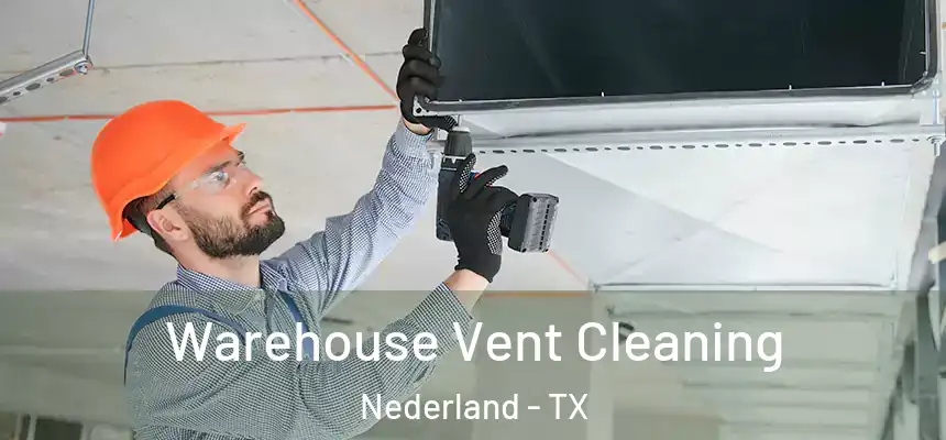  Warehouse Vent Cleaning Nederland - TX